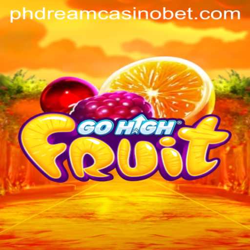 Exploring the Thrilling World of GoHighFruit: An Inside Look at PHdream Casino's Latest Sensation