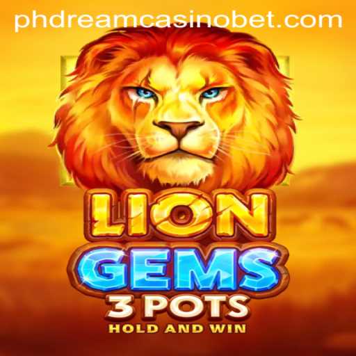 Experience the Thrill of LionGems3pots at PHdream Casino