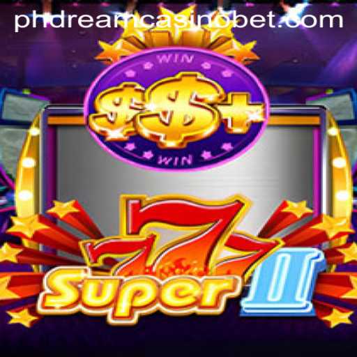 Discover the Excitement of Super777II at PHdream Casino