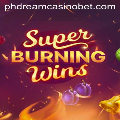 Discover SuperBurningWins at PHdream Casino